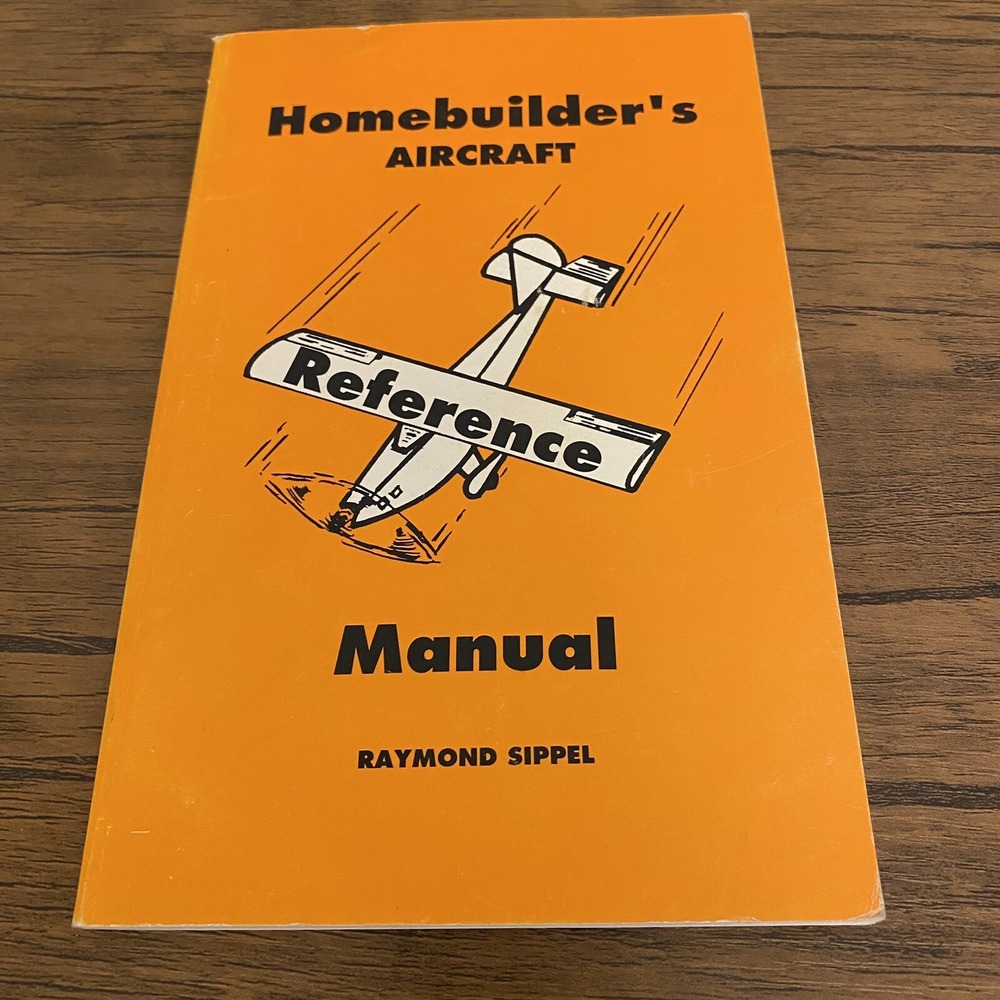 Homebuilder’s Aircraft Reference Manual Raymond Sippel Aviation Guide Book